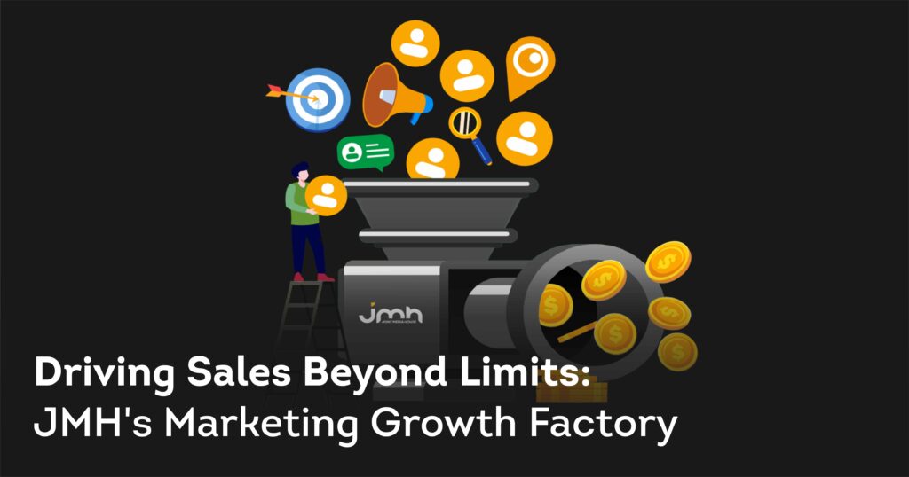 Driving Sales Beyond Limits: JMH’s Marketing Growth Factory